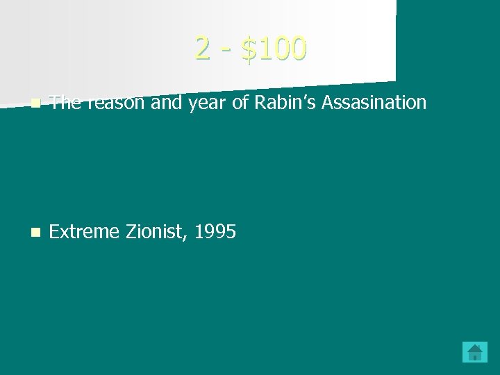 2 - $100 n The reason and year of Rabin’s Assasination n Extreme Zionist,