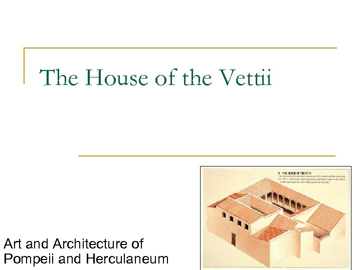 The House of the Vettii Art and Architecture of Pompeii and Herculaneum 