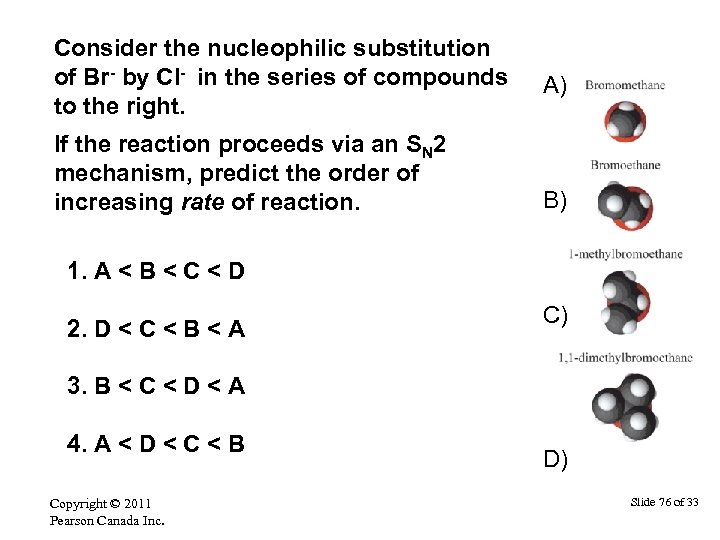 Consider the nucleophilic substitution of Br- by Cl- in the series of compounds to