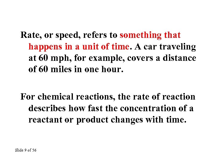 Rate, or speed, refers to something that happens in a unit of time. A