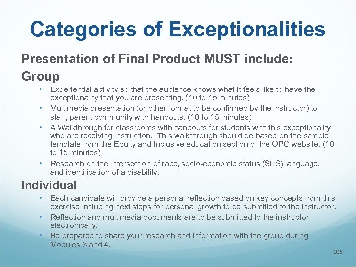 Categories of Exceptionalities Presentation of Final Product MUST include: Group • • Experiential activity