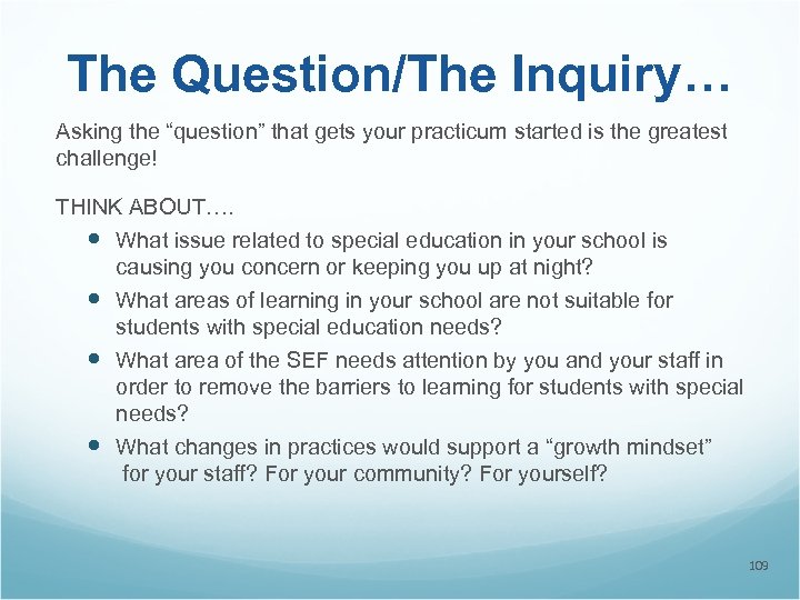 The Question/The Inquiry… Asking the “question” that gets your practicum started is the greatest