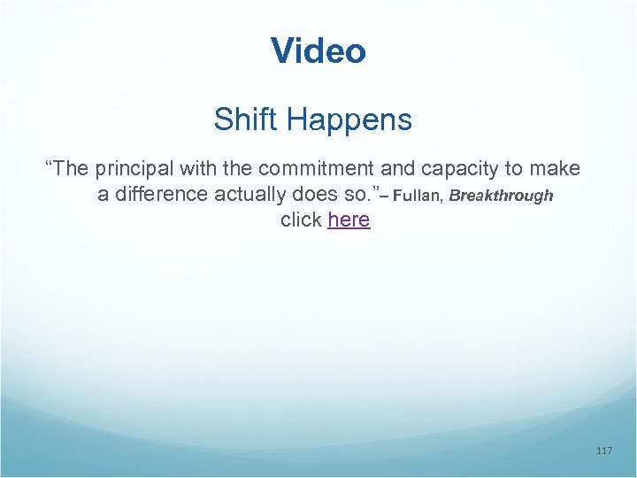 Video Shift Happens “The principal with the commitment and capacity to make a difference