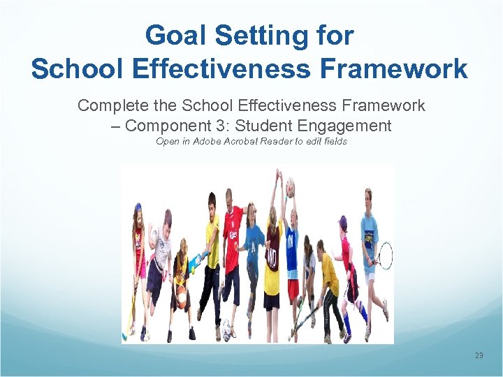 Goal Setting for School Effectiveness Framework Complete the School Effectiveness Framework – Component 3: