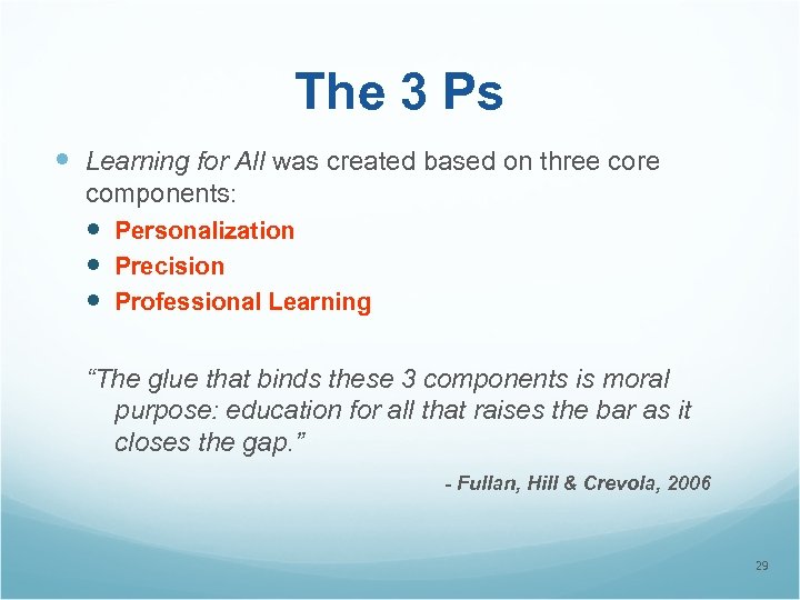 The 3 Ps Learning for All was created based on three core components: Personalization