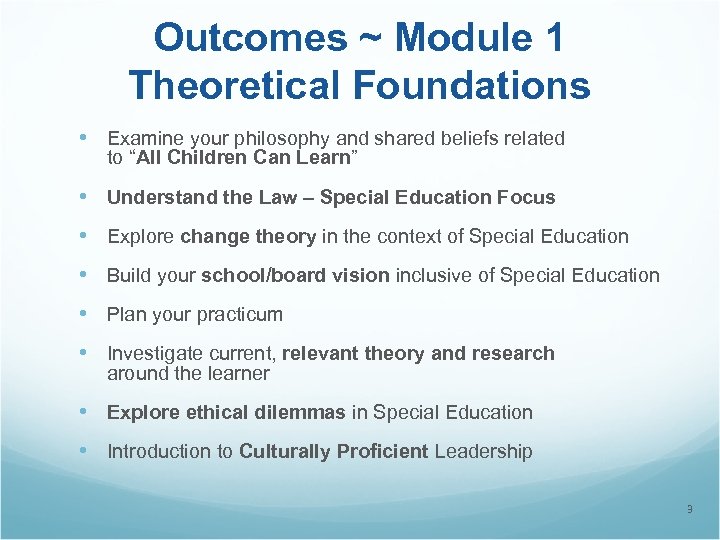 Outcomes ~ Module 1 Theoretical Foundations • Examine your philosophy and shared beliefs related