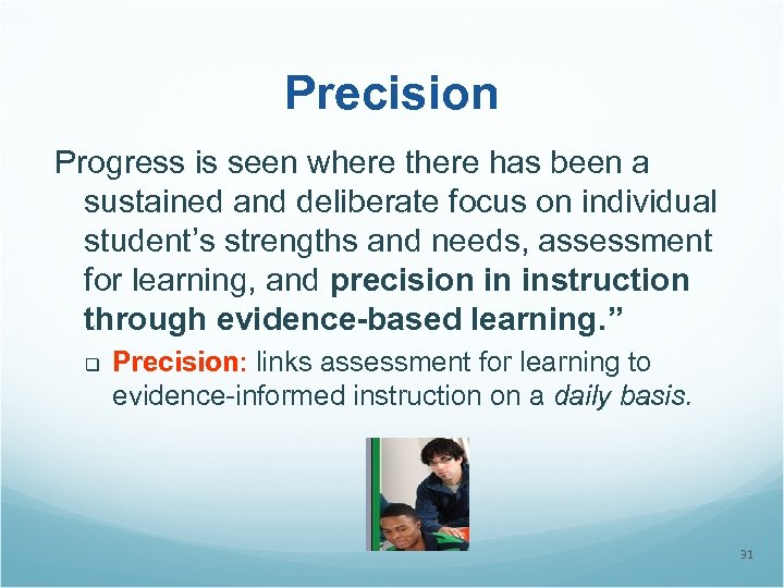 Precision Progress is seen where there has been a sustained and deliberate focus on