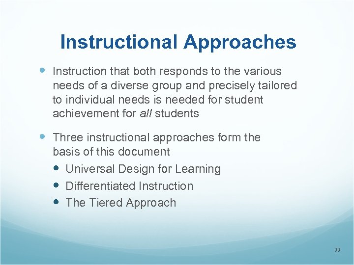 Instructional Approaches Instruction that both responds to the various needs of a diverse group