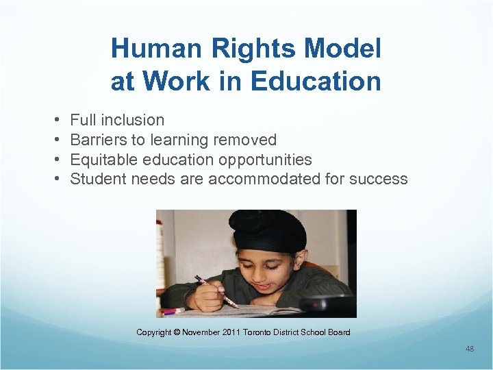 Human Rights Model at Work in Education • • Full inclusion Barriers to learning