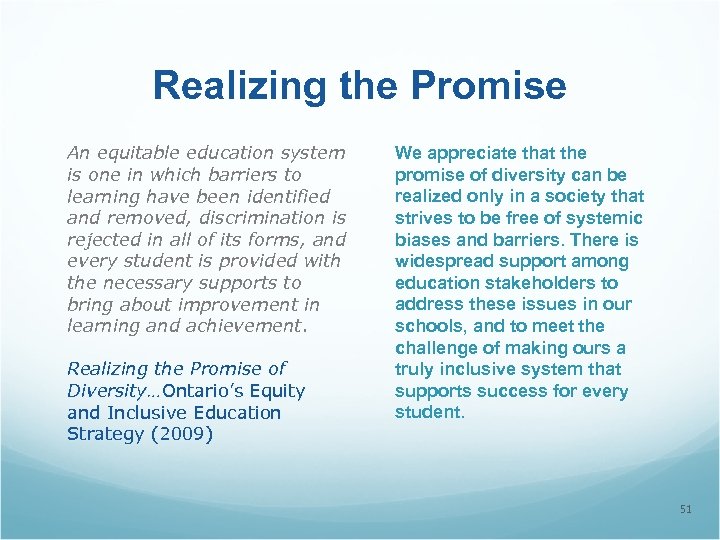 Realizing the Promise An equitable education system is one in which barriers to learning