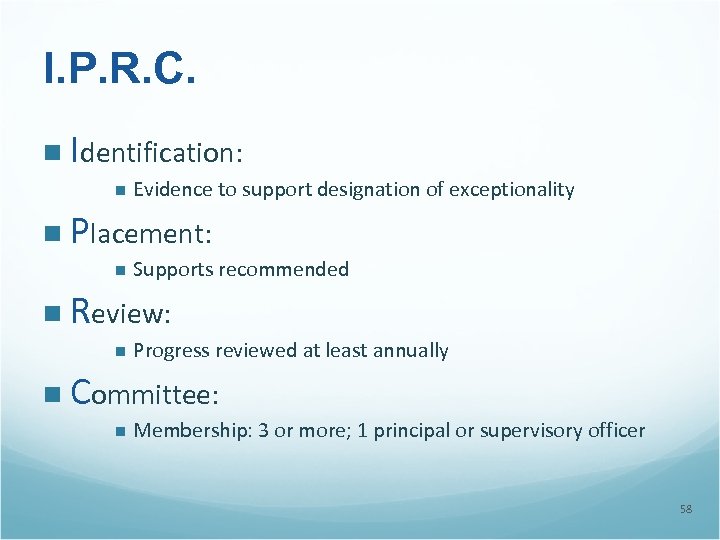 I. P. R. C. n Identification: n Evidence to support designation of exceptionality n