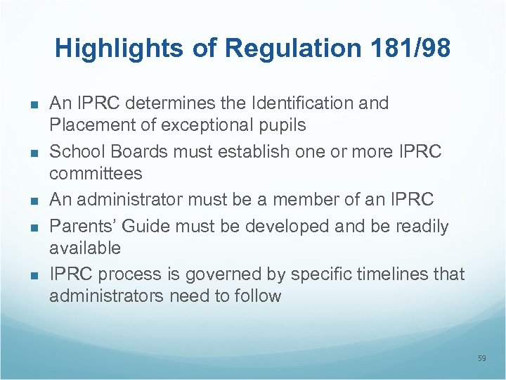 Highlights of Regulation 181/98 n n n An IPRC determines the Identification and Placement