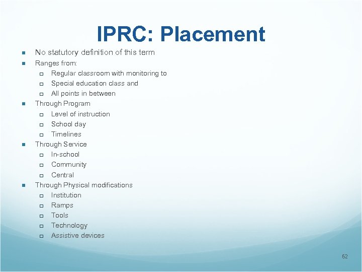 IPRC: Placement n No statutory definition of this term n Ranges from: q Regular