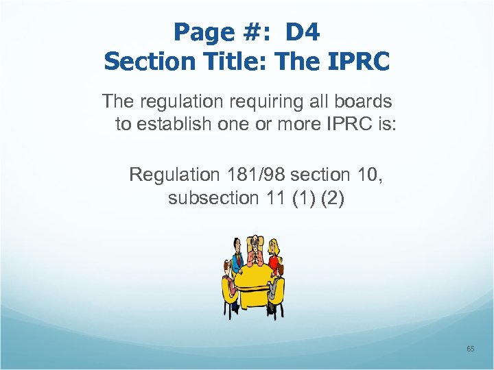 Page #: D 4 Section Title: The IPRC The regulation requiring all boards to