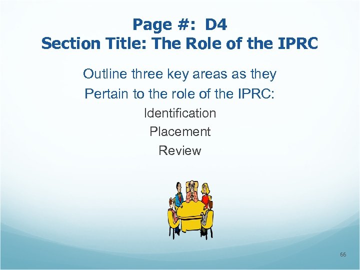 Page #: D 4 Section Title: The Role of the IPRC Outline three key