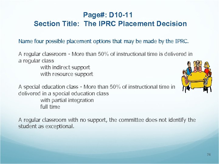 Page#: D 10 -11 Section Title: The IPRC Placement Decision Name four possible placement