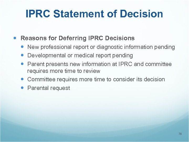 IPRC Statement of Decision Reasons for Deferring IPRC Decisions New professional report or diagnostic