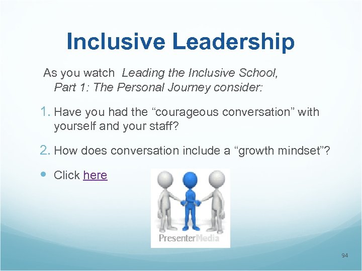 Inclusive Leadership As you watch Leading the Inclusive School, Part 1: The Personal Journey