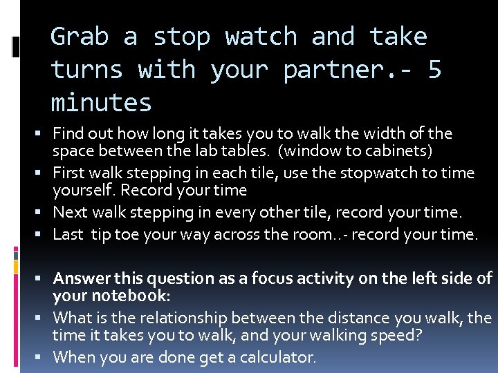 Grab a stop watch and take turns with your partner. - 5 minutes Find