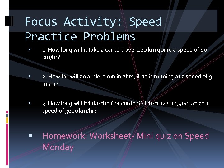 Focus Activity: Speed Practice Problems 1. How long will it take a car to