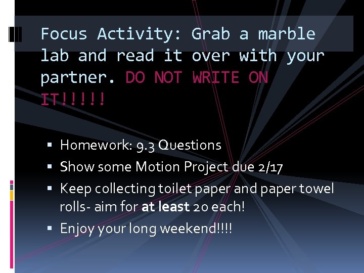 Focus Activity: Grab a marble lab and read it over with your partner. DO