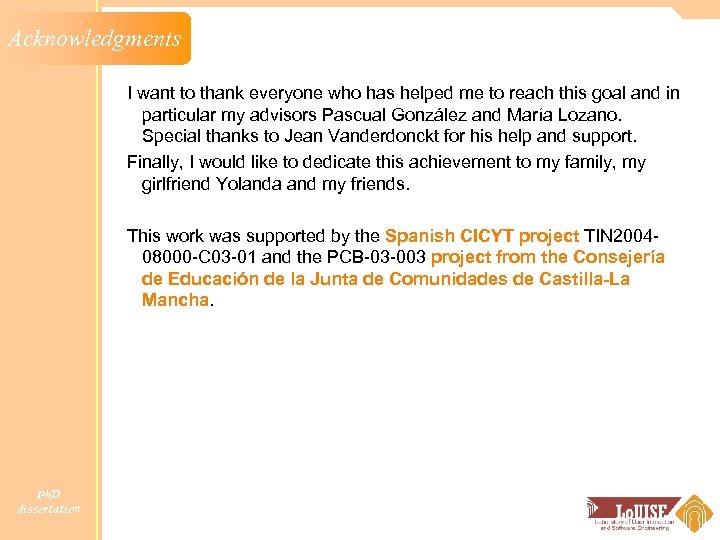 Acknowledgments I want to thank everyone who has helped me to reach this goal