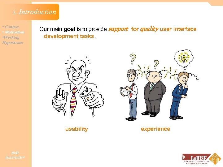 i. Introduction • Context • Motivation • Working Hypotheses Our main goal is to