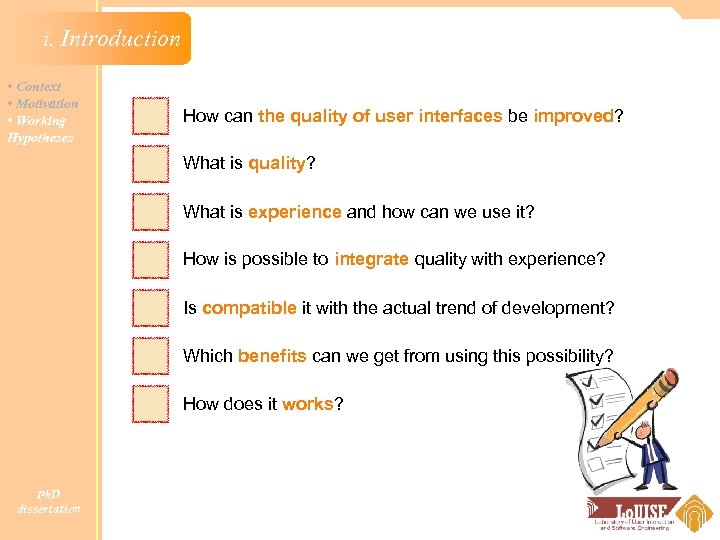 i. Introduction • Context • Motivation • Working Hypotheses How can the quality of