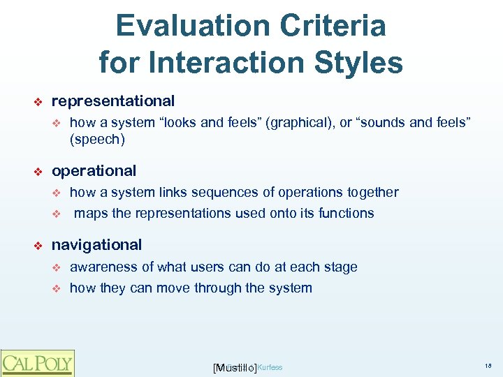 Evaluation Criteria for Interaction Styles ❖ representational v ❖ operational v v ❖ how