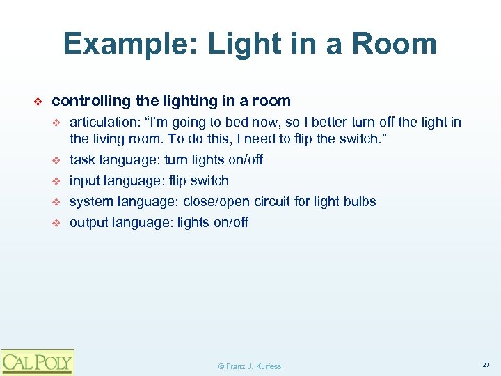 Example: Light in a Room ❖ controlling the lighting in a room v v