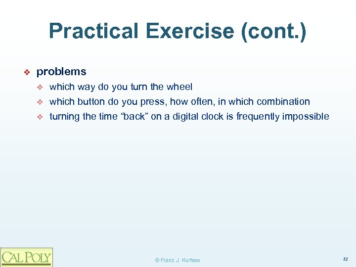 Practical Exercise (cont. ) ❖ problems v v v which way do you turn