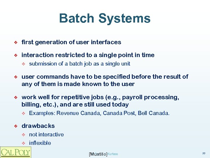 Batch Systems ❖ first generation of user interfaces ❖ interaction restricted to a single