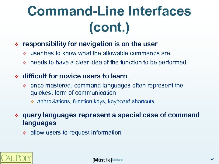 Command-Line Interfaces (cont. ) ❖ responsibility for navigation is on the user v v