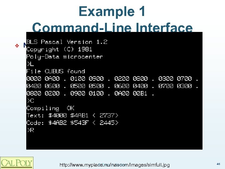 Example 1 Command-Line Interface ❖ NASCOM-2 © Franz J. Kurfess http: //www. myplace. nu/nascom/images/simfull.