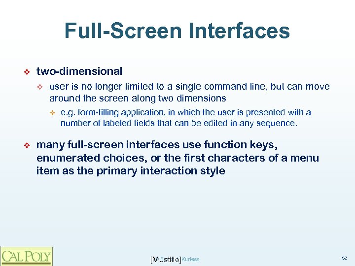 Full-Screen Interfaces ❖ two-dimensional v user is no longer limited to a single command