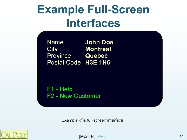 Example Full-Screen Interfaces Name City Province Postal Code John Doe Montreal Quebec H 3