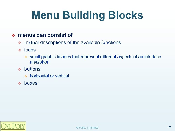 Menu Building Blocks ❖ menus can consist of v v textual descriptions of the