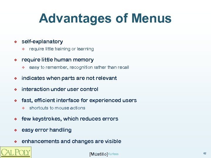 Advantages of Menus ❖ self-explanatory v ❖ require little training or learning require little