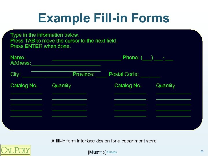 Example Fill-in Forms Type in the information below. Press TAB to move the cursor
