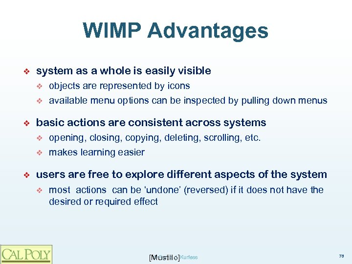 WIMP Advantages ❖ system as a whole is easily visible v v ❖ basic