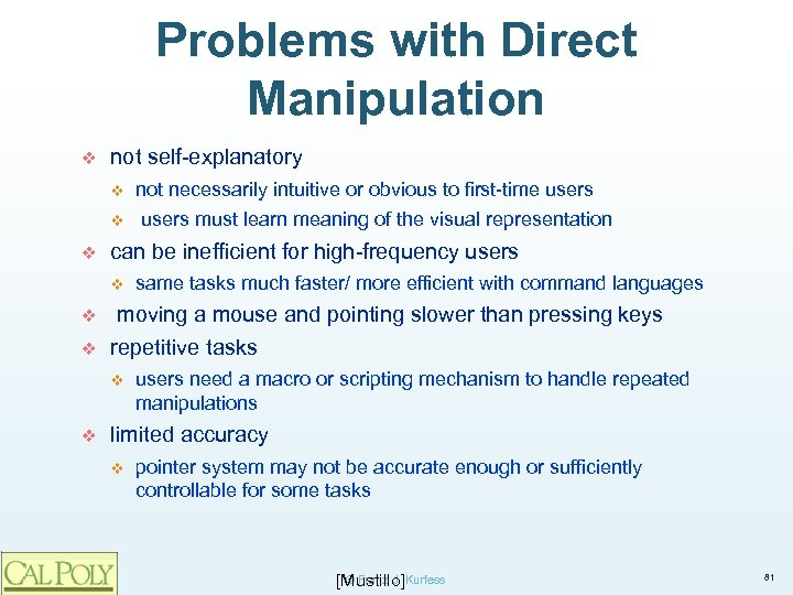 Problems with Direct Manipulation v not self-explanatory v v same tasks much faster/ more