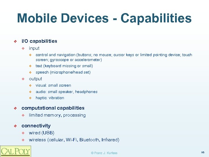 Mobile Devices - Capabilities ❖ I/O capabilities v input v v text (keyboard missing