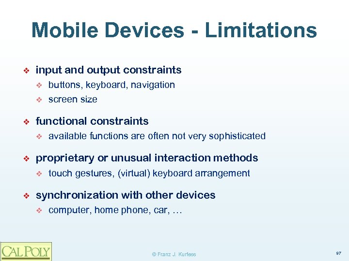 Mobile Devices - Limitations ❖ input and output constraints v v ❖ functional constraints