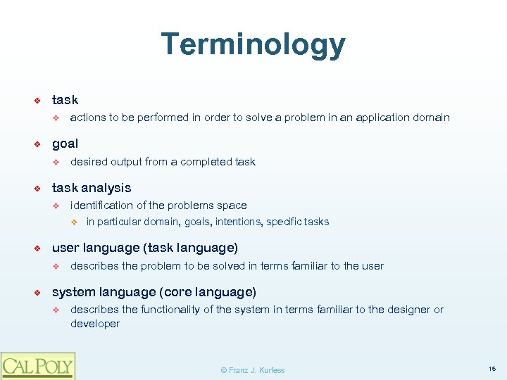 Terminology ❖ task v ❖ goal v ❖ actions to be performed in order