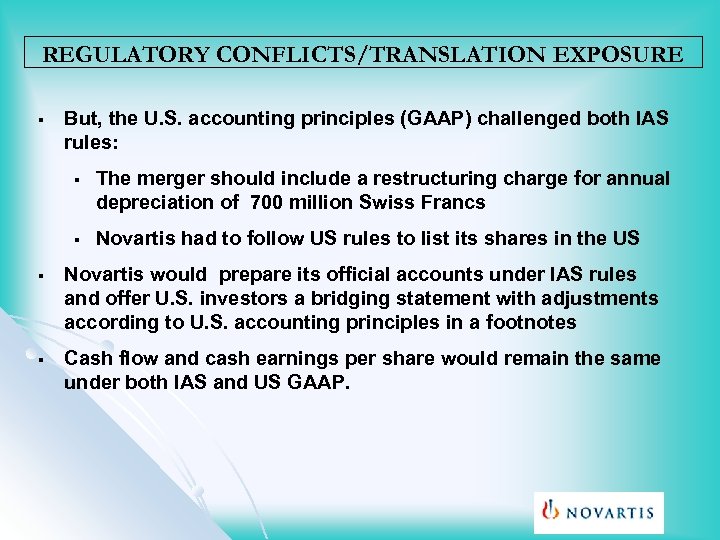 REGULATORY CONFLICTS/TRANSLATION EXPOSURE § But, the U. S. accounting principles (GAAP) challenged both IAS