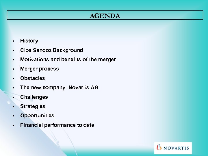 AGENDA § History § Ciba Sandoz Background § Motivations and benefits of the merger