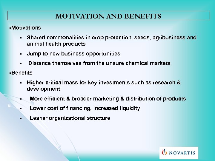 MOTIVATION AND BENEFITS §Motivations § Shared commonalities in crop protection, seeds, agribusiness and animal