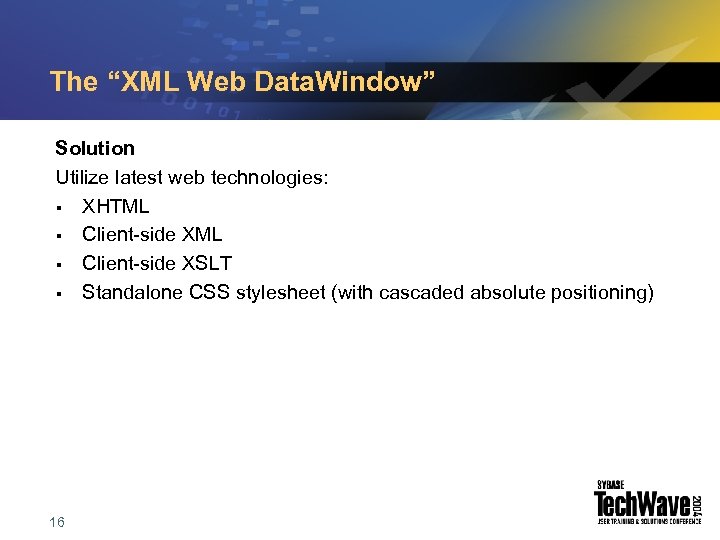 The “XML Web Data. Window” Solution Utilize latest web technologies: § XHTML § Client-side
