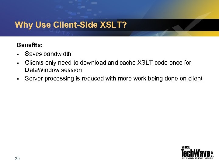 Why Use Client-Side XSLT? Benefits: § Saves bandwidth § Clients only need to download