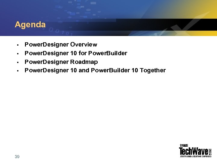Agenda § § 39 Power. Designer Overview Power. Designer 10 for Power. Builder Power.